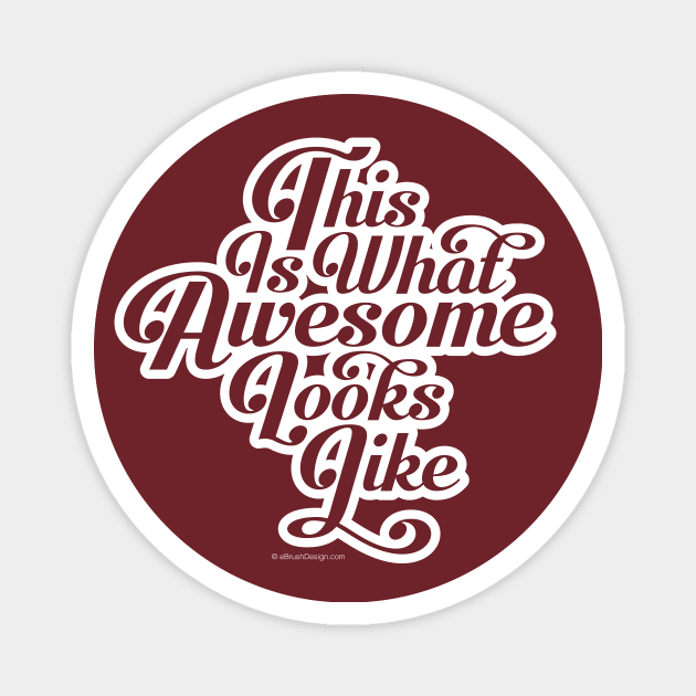 What Awesome Looks Like Magnet by eBrushDesign